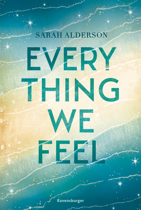 Everything We Feel -  Sarah Alderson