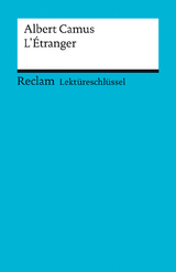 Lektüreschlüssel zu Albert Camus: L'Étranger - Ernst Kemmner