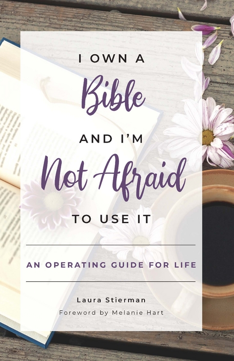 I Own a Bible and I'm Not Afraid to Use It -  Laura Stierman
