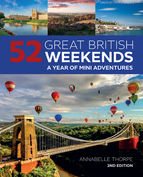 52 Great British Weekends, 2nd Edition - Annabelle Thorpe