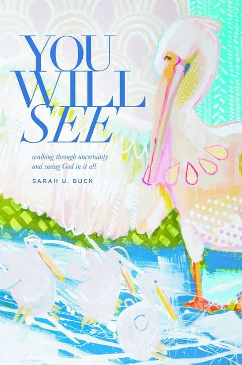 You Will See -  Sarah U. Buck