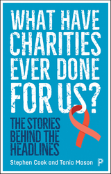 What Have Charities Ever Done for Us? -  Stephen Cook,  Tania Mason