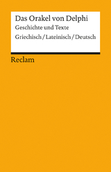 Das Orakel von Delphi. Geschichte und Texte. Griechisch/Lateinisch/Deutsch - Marion Giebel