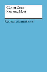 Lektüreschlüssel zu Günter Grass: Katz und Maus - Wolfgang Spreckelsen