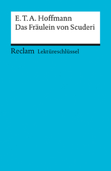 Lektüreschlüssel zu E.T.A. Hoffmann: Das Fräulein von Scuderi - Winfried Freund