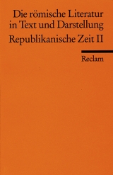Die römische Literatur in Text und Darstellung. Republikanische Zeit II - 