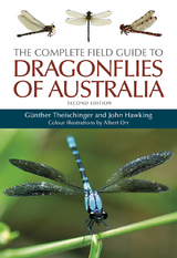 The Complete Field Guide to Dragonflies of Australia -  John Hawking,  Albert Orr,  Gunther Theischinger