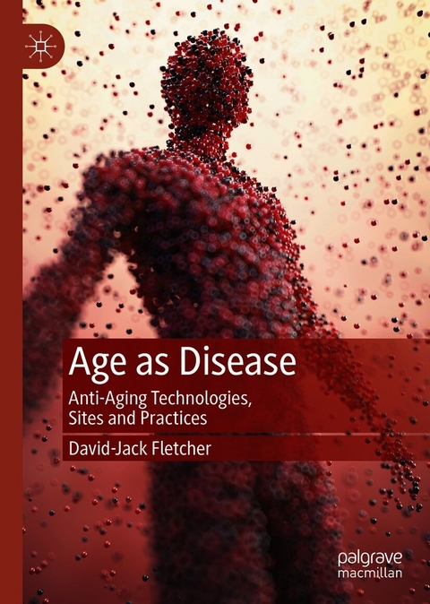 Age as Disease - David-Jack Fletcher