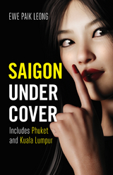 Saigon Undercover -  Paik Leong Ewe