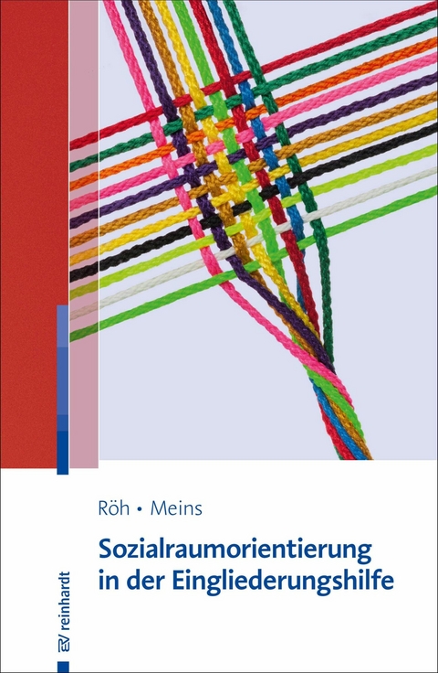 Sozialraumorientierung in der Eingliederungshilfe - Dieter Röh, Anna Meins