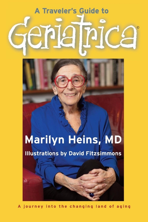 A Traveler's Guide to Geriatrica - Marilyn Heins