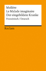 Le Malade imaginaire /Der eingebildete Kranke. Franz. /Dt. -  Molière