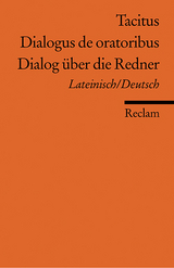 Dialogus de oratoribus /Dialog über die Redner. Lat. /Dt -  Tacitus