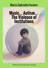 Music...Autism...The Violence of Institutions - Maria Gabriella Fornero