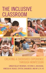 Inclusive Classroom -  Crystal Dahlmeier,  Ginger Kelley McKenzie,  Vanessa M. Rigaud,  My Le N. Vo,  Victoria S. Zascavage