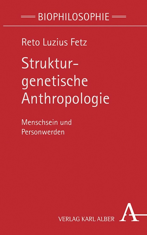 Strukturgenetische Anthropologie -  Reto Luzius Fetz