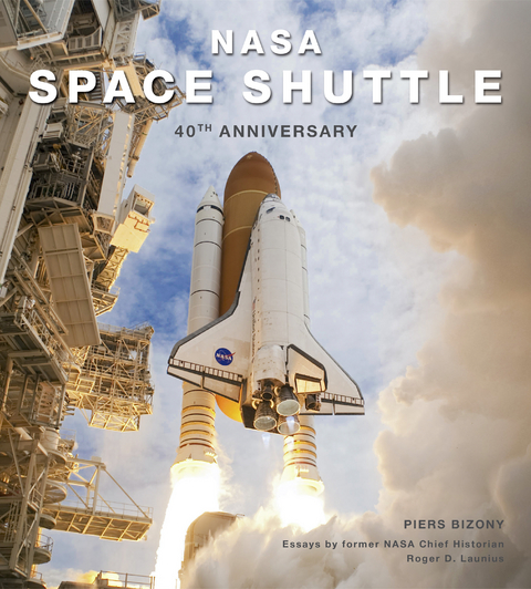 NASA Space Shuttle : 40th Anniversary -  Piers Bizony