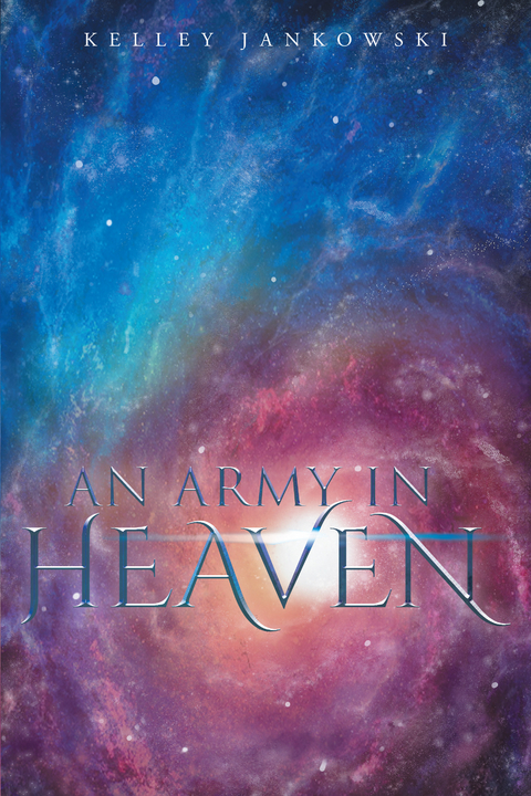 Army in Heaven -  Kelley Jankowski