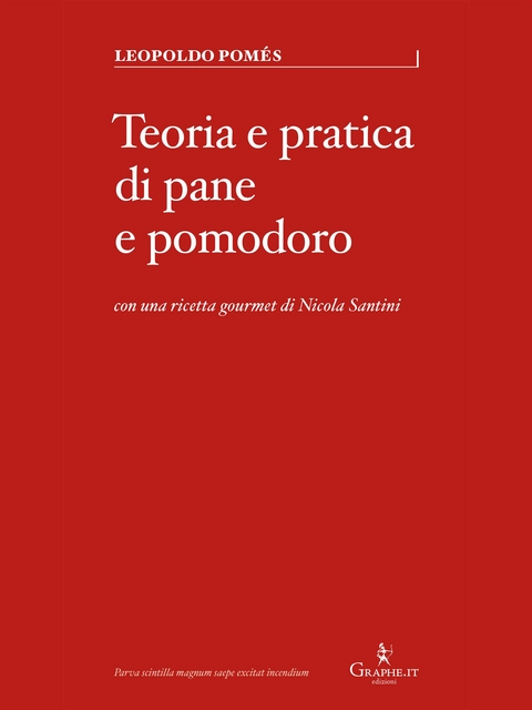 Teoria e pratica di pane e pomodoro - Leopoldo Pomés