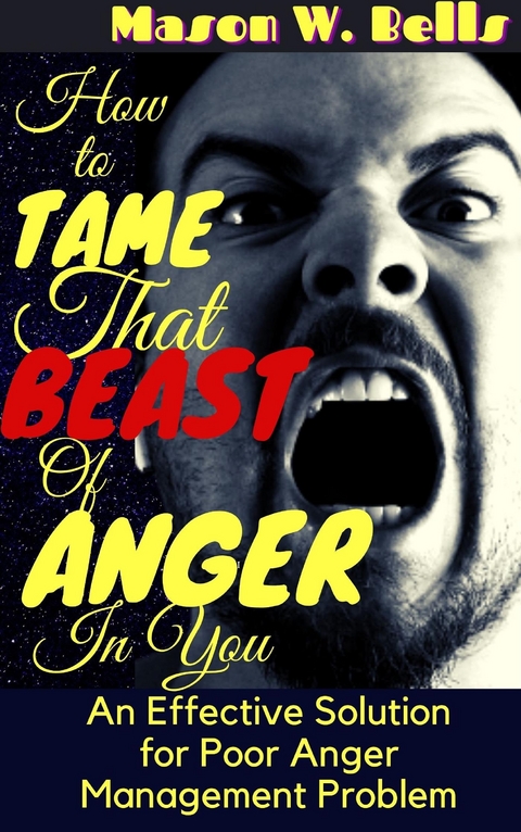 Tame Your Anger And Bring it Under Control - Mamuzo Abel