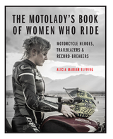 The MotoLady's Book of Women Who Ride - Alicia Mariah Elfving