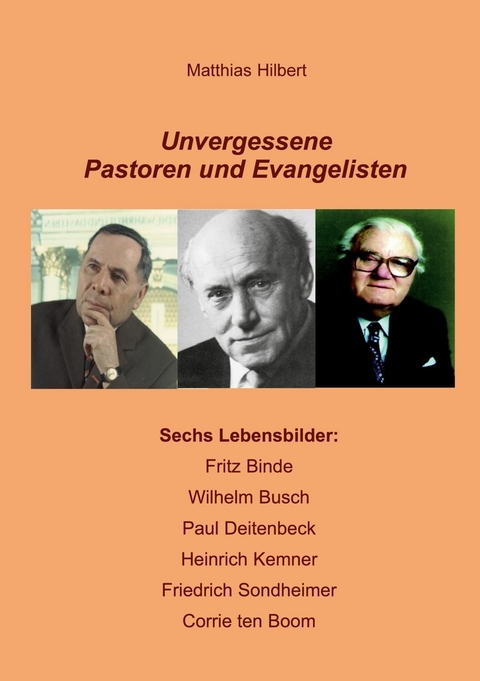 Unvergessene Pastoren und Evangelisten -  Matthias Hilbert