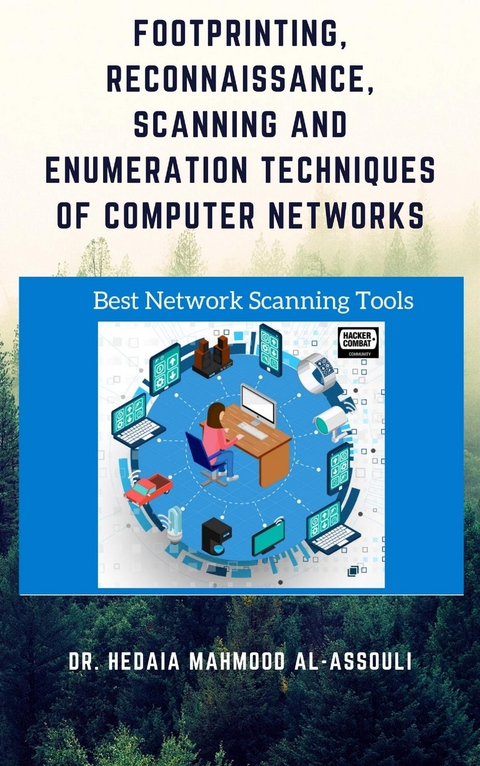 Footprinting, Reconnaissance, Scanning and Enumeration Techniques of Computer Networks - Dr. Hidaia Mahmood Alassouli