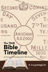 TRUE Bible Timeline -  R. Craig Bridgforth