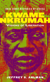 Kwame Nkrumah -  Jeffrey S. Ahlman