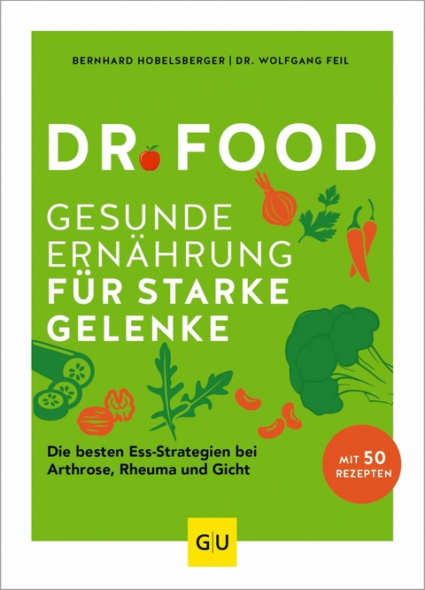 Dr. Food - Gesunde Ernährung für starke Gelenke -  Bernhard Hobelsberger,  Dr. Wolfgang Feil