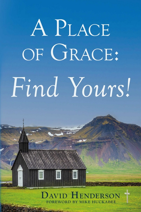 Place of Grace: Find Yours! -  David Henderson