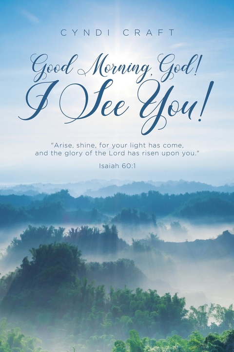 Good morning, God! I See You! -  Cyndi Craft