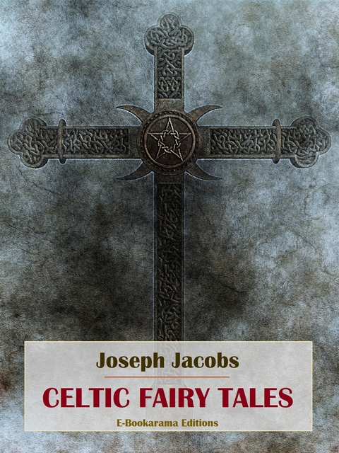 Celtic Fairy Tales - Joseph Jacobs