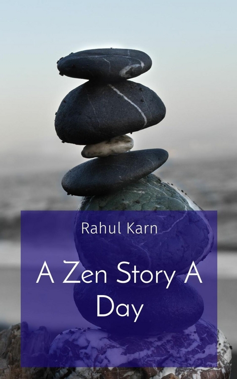 A Zen Story A Day - Rahul Karn