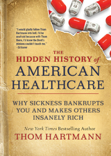 The Hidden History of American Healthcare - Thom Hartmann