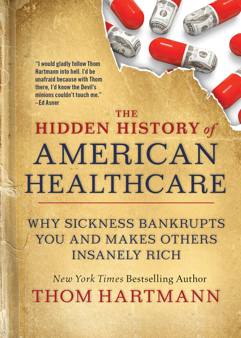 The Hidden History of American Healthcare - Thom Hartmann