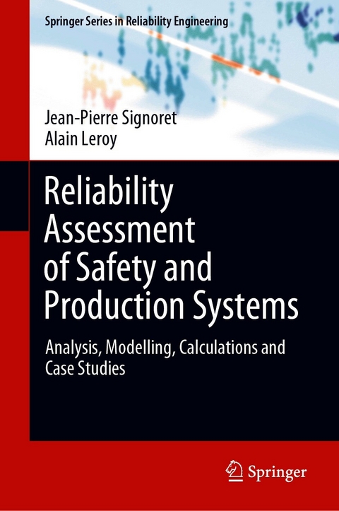 Reliability Assessment of Safety and Production Systems - Jean-Pierre Signoret, Alain Leroy