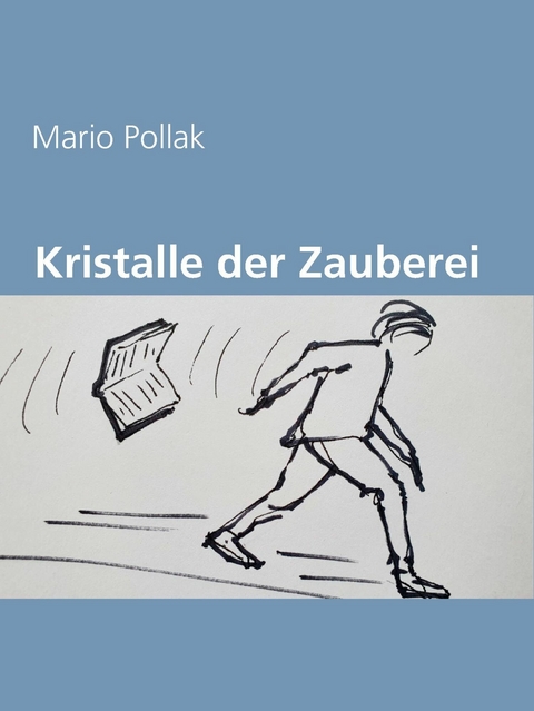 Kristalle der Zauberei - Mario Pollak