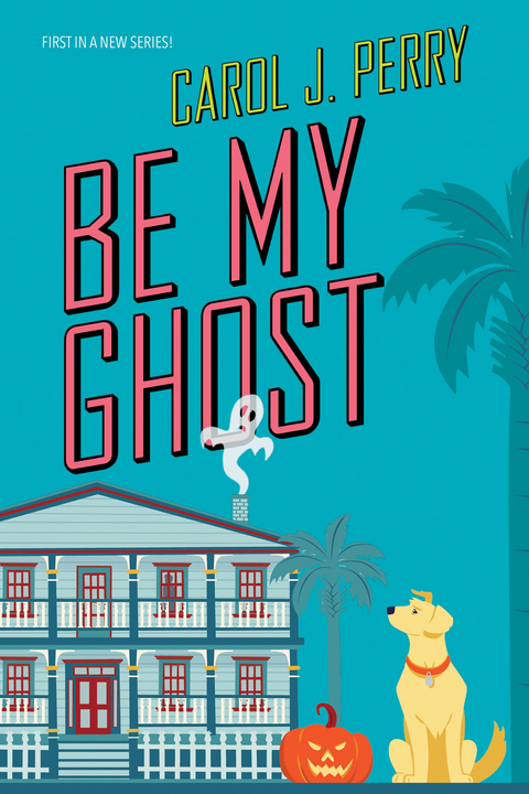 Be My Ghost - Carol J. Perry