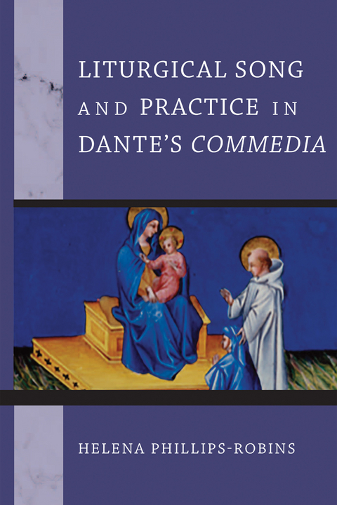 Liturgical Song and Practice in Dante's Commedia -  Helena Phillips-Robins