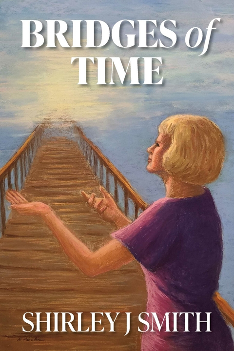 Bridges Of Time -  Shirley J Smith