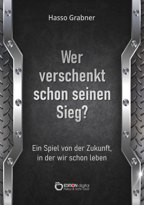 Wer verschenkt schon seinen Sieg? - Hasso Grabner