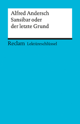 Lektüreschlüssel zu Alfred Andersch: Sansibar oder der letzte Grund - Stefan Schallenberger