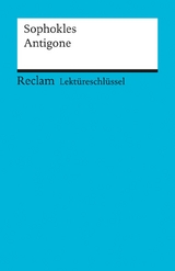 Lektüreschlüssel zu Sophokles: Antigone - Theodor Pelster