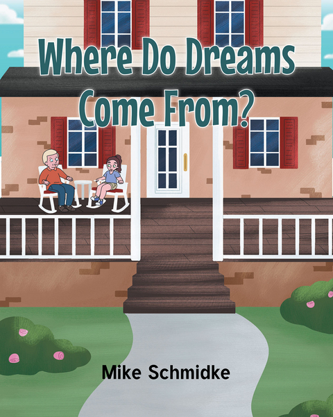 Where Do Dreams Come From? -  Mike Schmidke