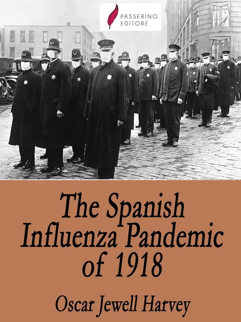 The Spanish Influenza Pandemic of 1918 - Oscar Jewell Harvey