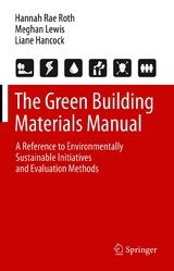The Green Building Materials Manual - Hannah Rae Roth, Meghan Lewis, Liane Hancock