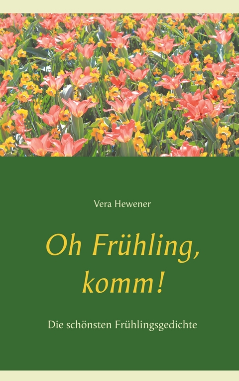 Oh Frühling, komm! - Vera Hewener
