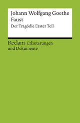 Erläuterungen und Dokumente zu Johann Wolfgang Goethe: Faust. Der Tragödie Erster Teil - Ulrich Gaier