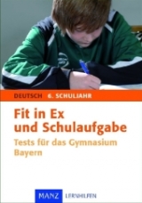 Fit in Ex und Schulaufgabe Deutsch 6. Schuljahr - Peter Süss